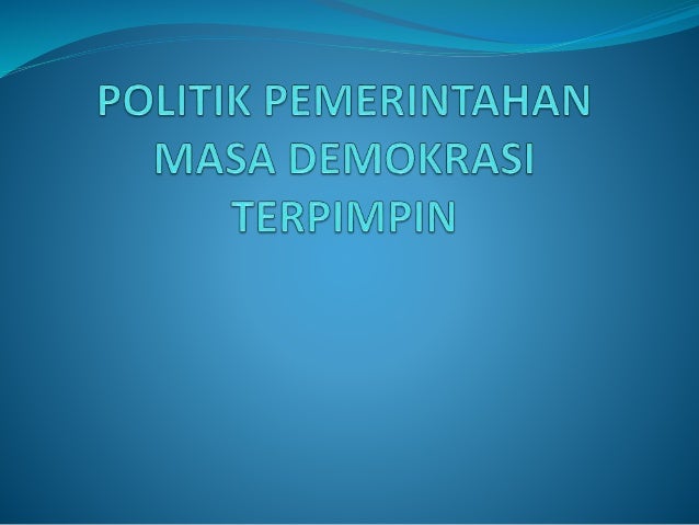 Demokrasi Terpimpin Demokrasi Terpimpin