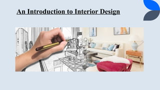 Exploring the Art and Science of Interior Design | PPTX