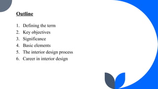 Exploring the Art and Science of Interior Design | PPTX