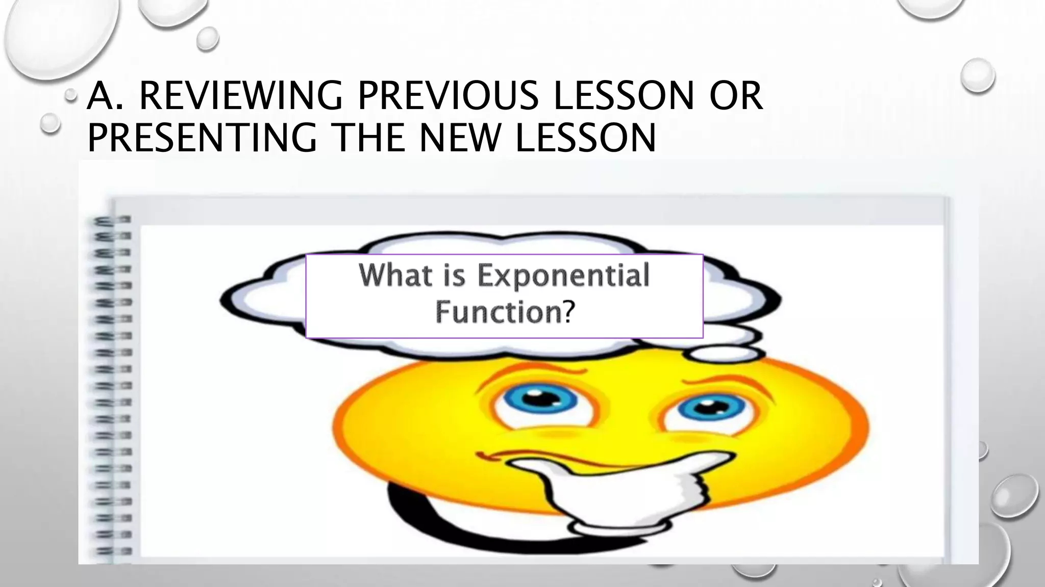 A. REVIEWING PREVIOUS LESSON OR
PRESENTING THE NEW LESSON
 