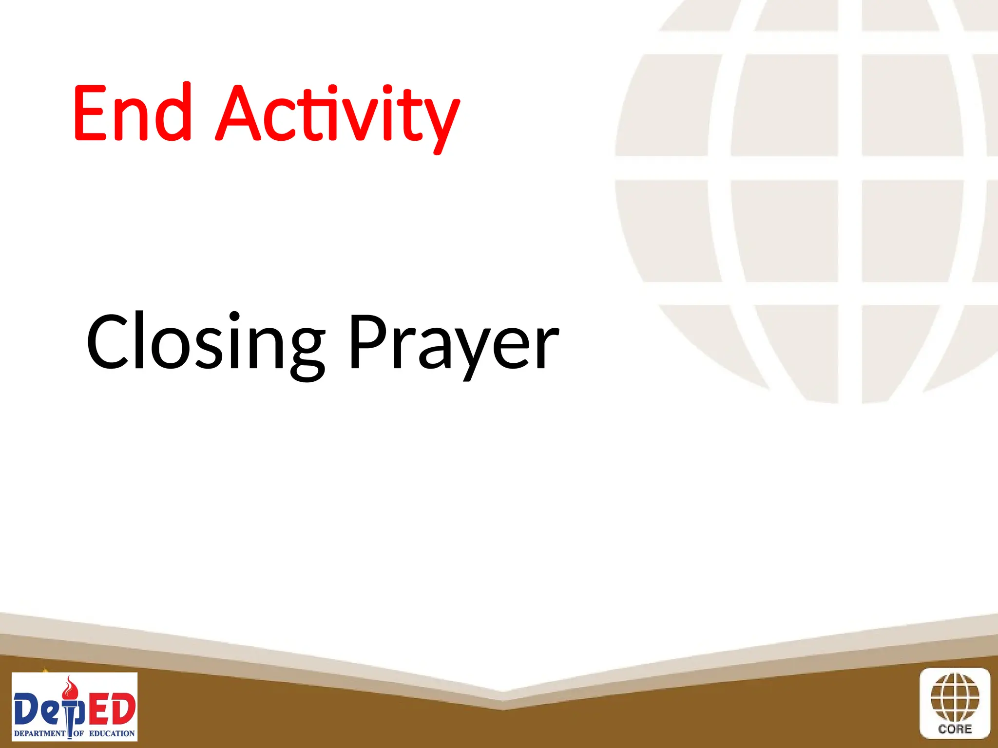 End Activity
Closing Prayer
 