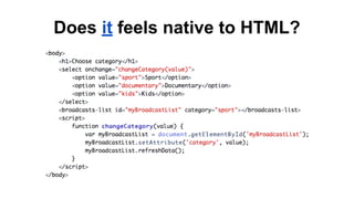 Does it feels native to HTML?
 
