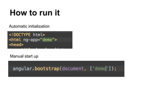 How to run it
Automatic initialization
Manual start up
 