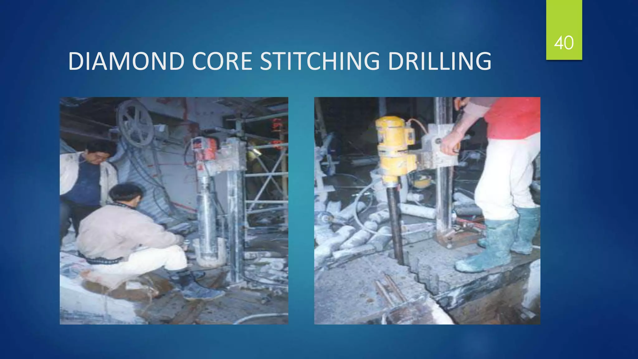 DIAMOND CORE STITCHING DRILLING
40
 