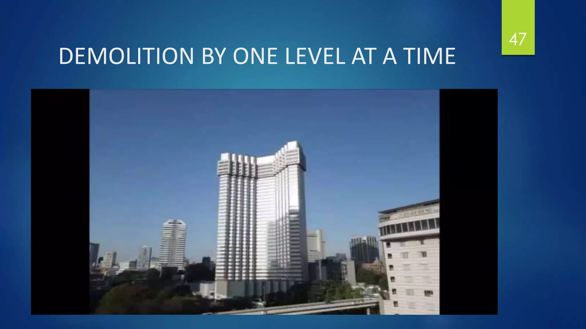 DEMOLITION BY ONE LEVEL AT A TIME
47
 