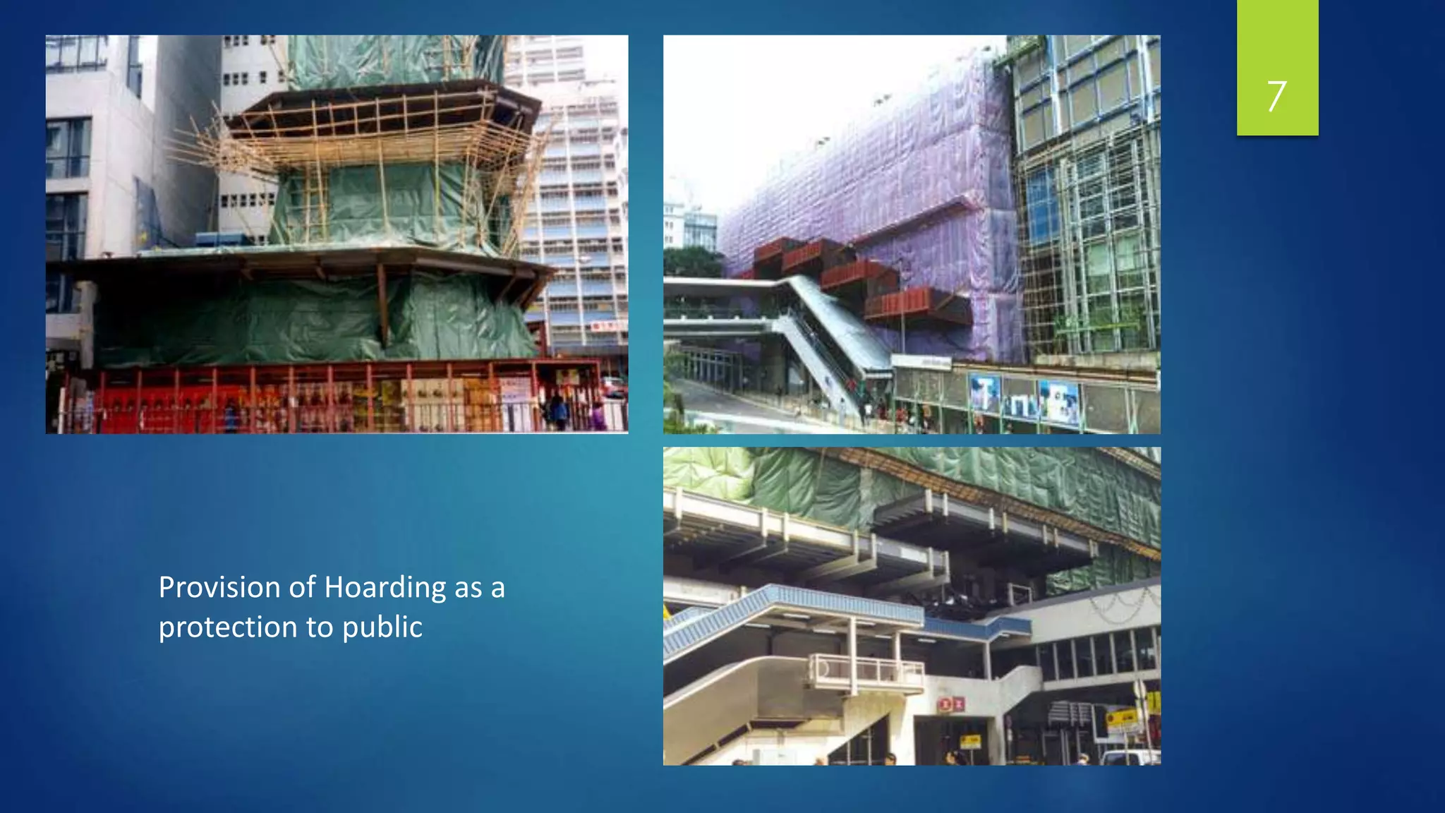 7
Provision of Hoarding as a
protection to public
 