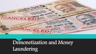 Demonetization and Money
Laundering
 