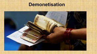 Demonetisation
 
