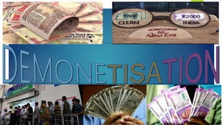 Demonetisation - Indian 500 and 1000 rupee note ban | PPTX