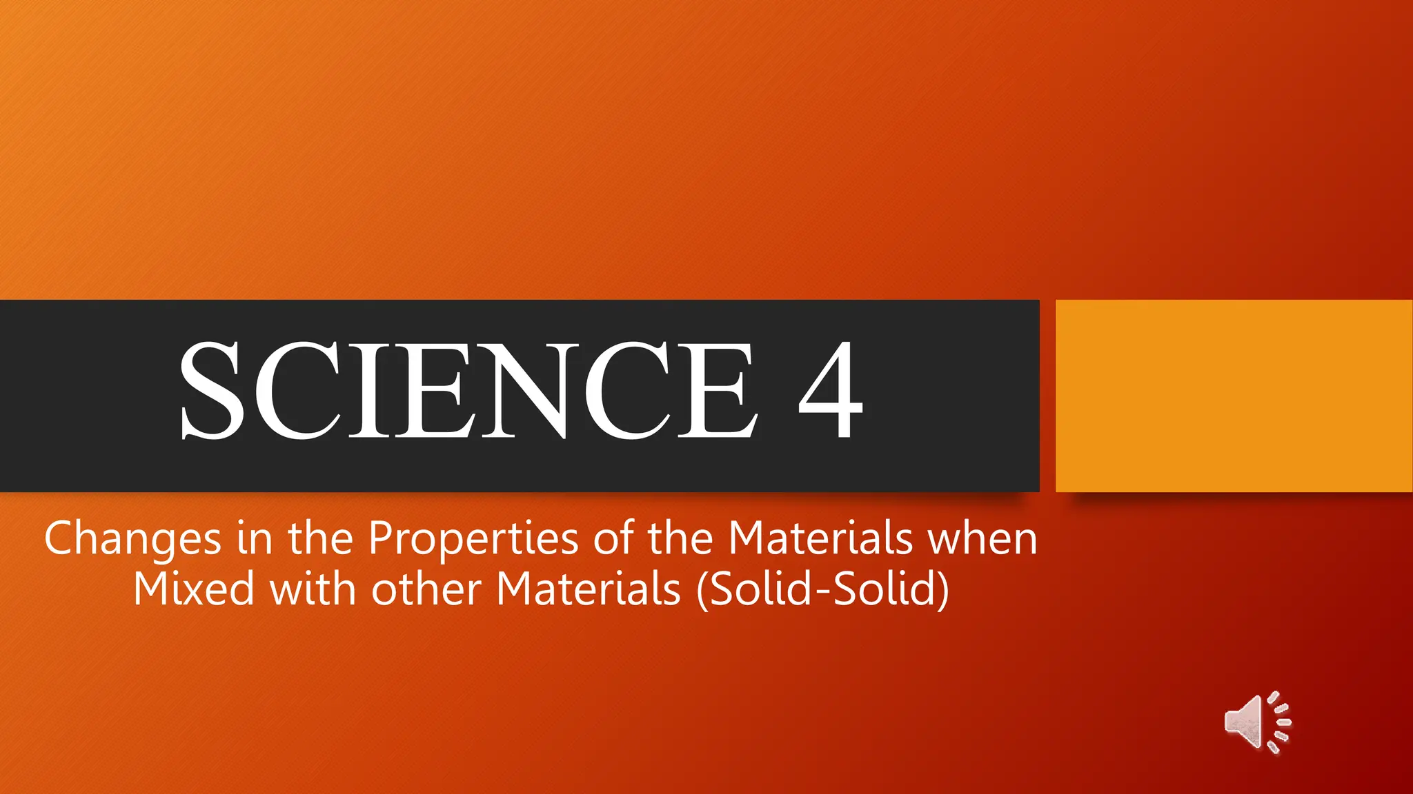 science grade 4 changes in the properties of materials | PPTX