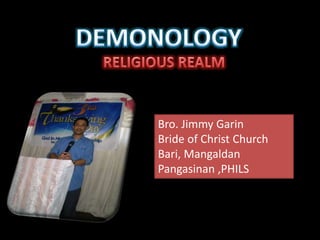 Bro. Jimmy Garin
Bride of Christ Church
Bari, Mangaldan
Pangasinan ,PHILS
 