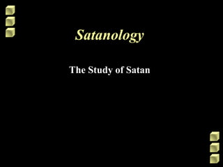 Satanology
The Study of Satan
 