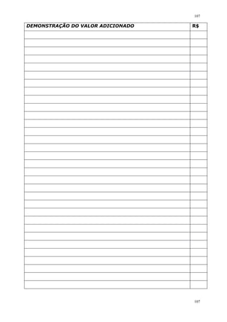 107
107
DEMONSTRAÇÃO DO VALOR ADICIONADO R$
 