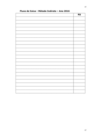 87
87
Fluxo de Caixa - Método Indireto – Ano 2016
R$
 