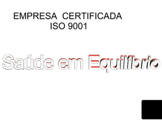 EMPRESA  CERTIFICADA  ISO 9001 