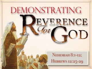 Nehemiah 8:1-12;
Hebrews 12:25-29
 