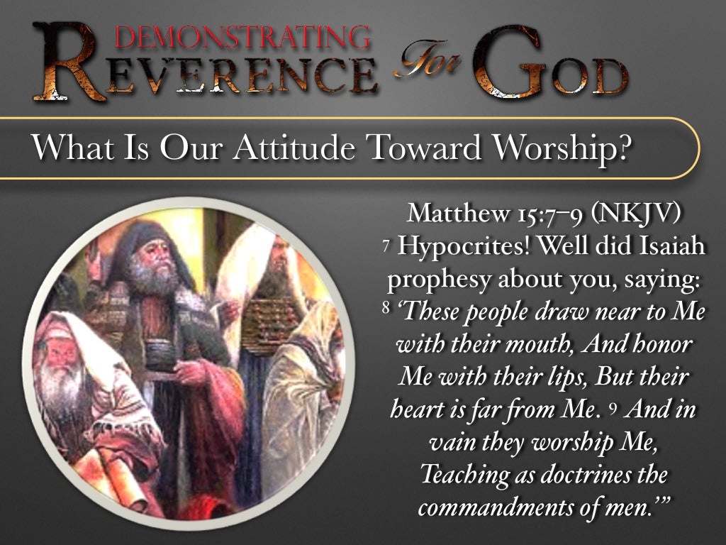 “Demonstrating Reverence For God”