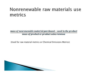 (Used for raw material metrics or Chemical Emissions Metrics)
 