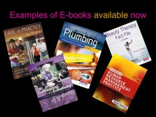 Examples of E-books   available   now 