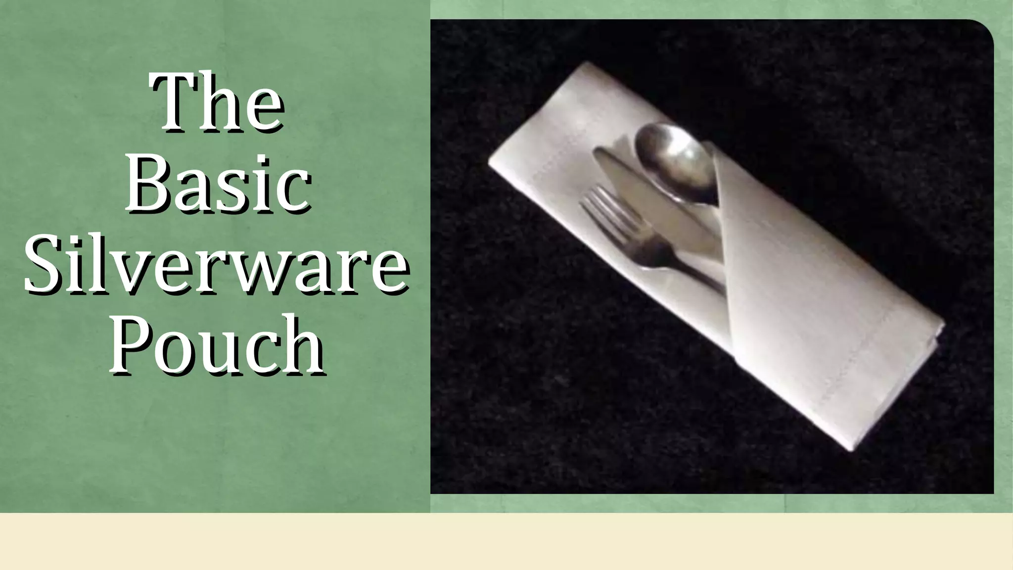 TheThe
BasicBasic
SilverwareSilverware
PouchPouch
 
