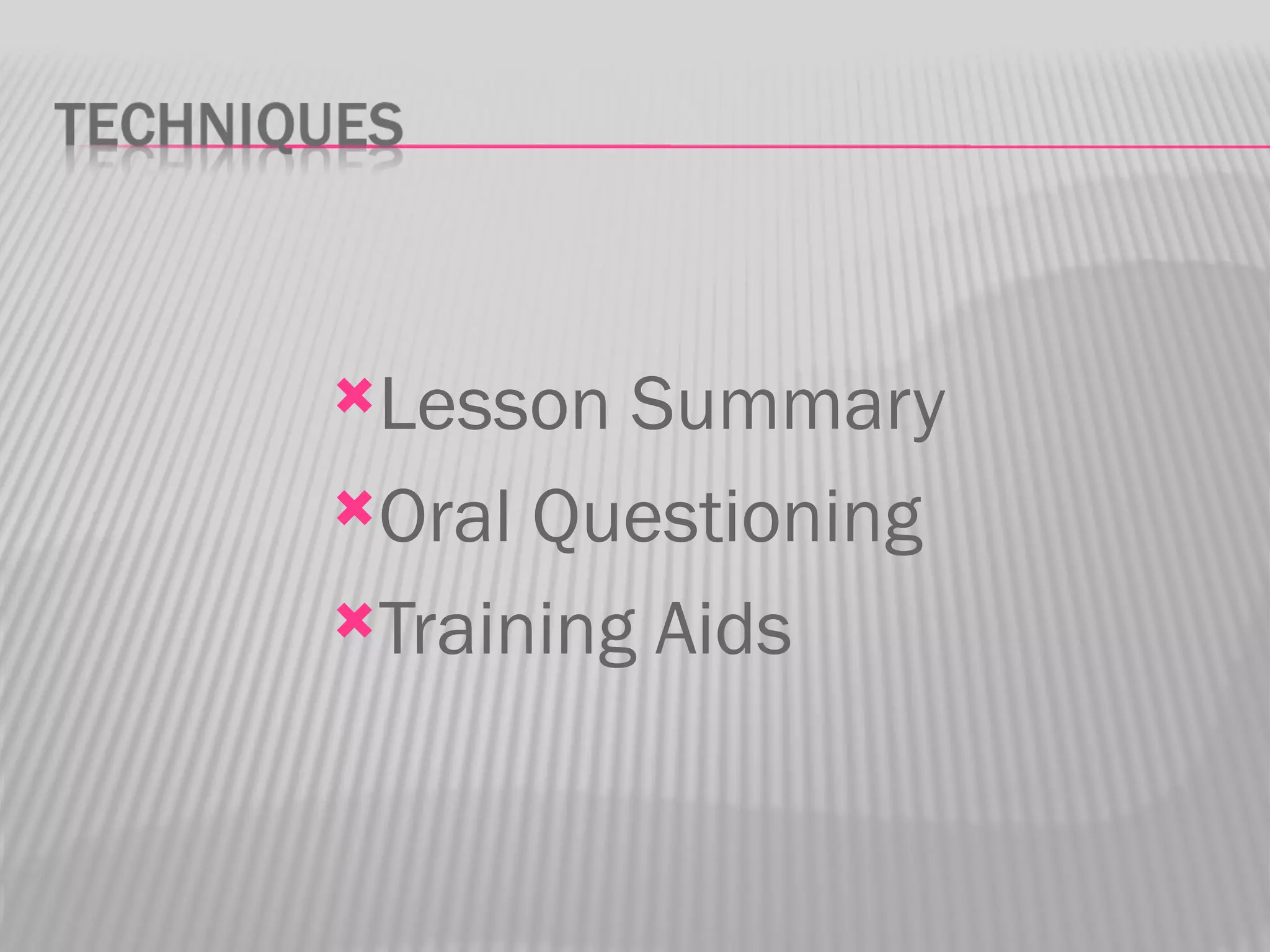 Lesson  Summary
Oral Questioning

Training Aids
 