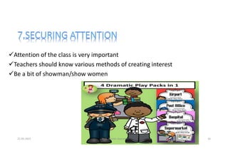 Attention of the class is very important
Teachers should know various methods of creating interest
Be a bit of showman/show women
21-05-2021 Dr. C. Beulah Jayarani 16
 