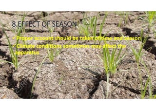 Proper account should be taken of time and season
Climate conditions sometimes may affect the
apparatus
21-05-2021 Dr. C. Beulah Jayarani 17
 