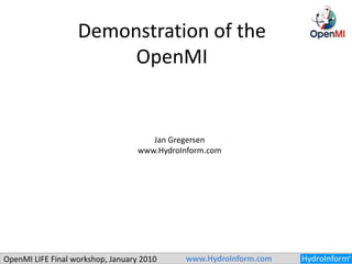 Demonstration of the OpenMI Jan Gregersen www.HydroInform.com 
