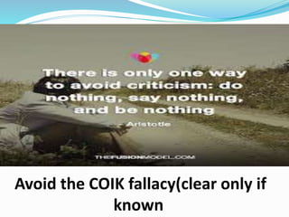 Avoid the COIK fallacy(clear only if
known
 