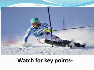 Watch for key points-
 