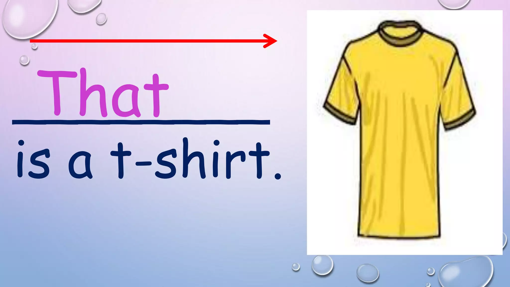 ________
is a t-shirt.
That
 