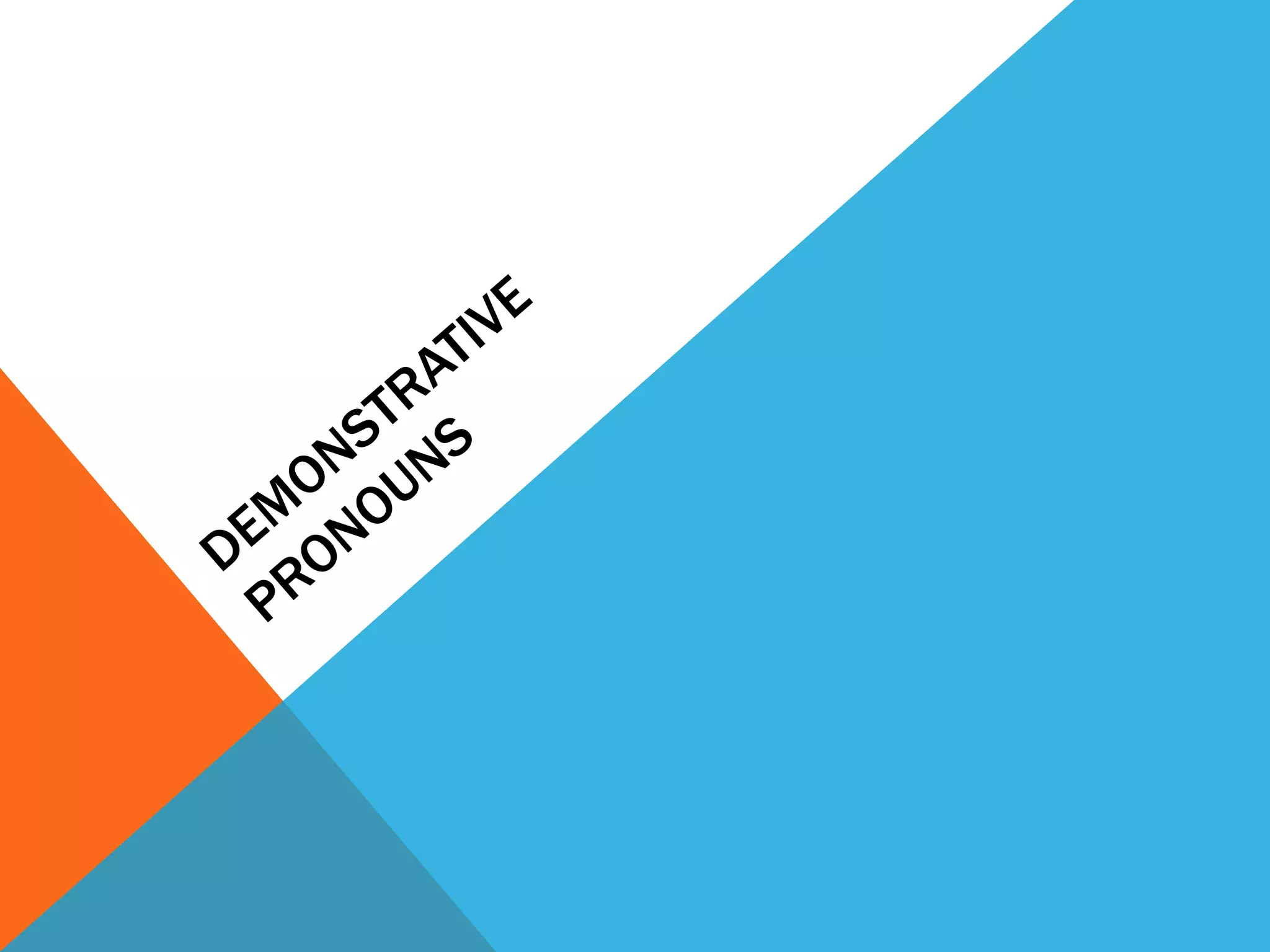 demonstrative-pronouns-ppt