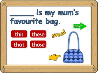 thisthis
thatthat
thesethese
thosethose
nextnextnextnext
 