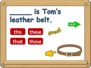 thisthis
thatthat
thesethese
thosethose
nextnextnextnext