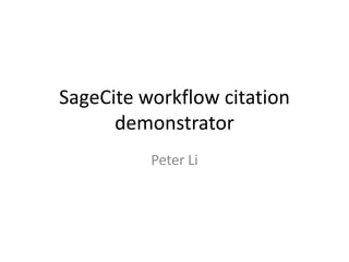 SageCite workflow citation demonstrator Peter Li 