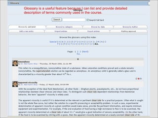 Glossary is a useful feature because I can list and provide detailed
description of terms commonly used in the course.
 