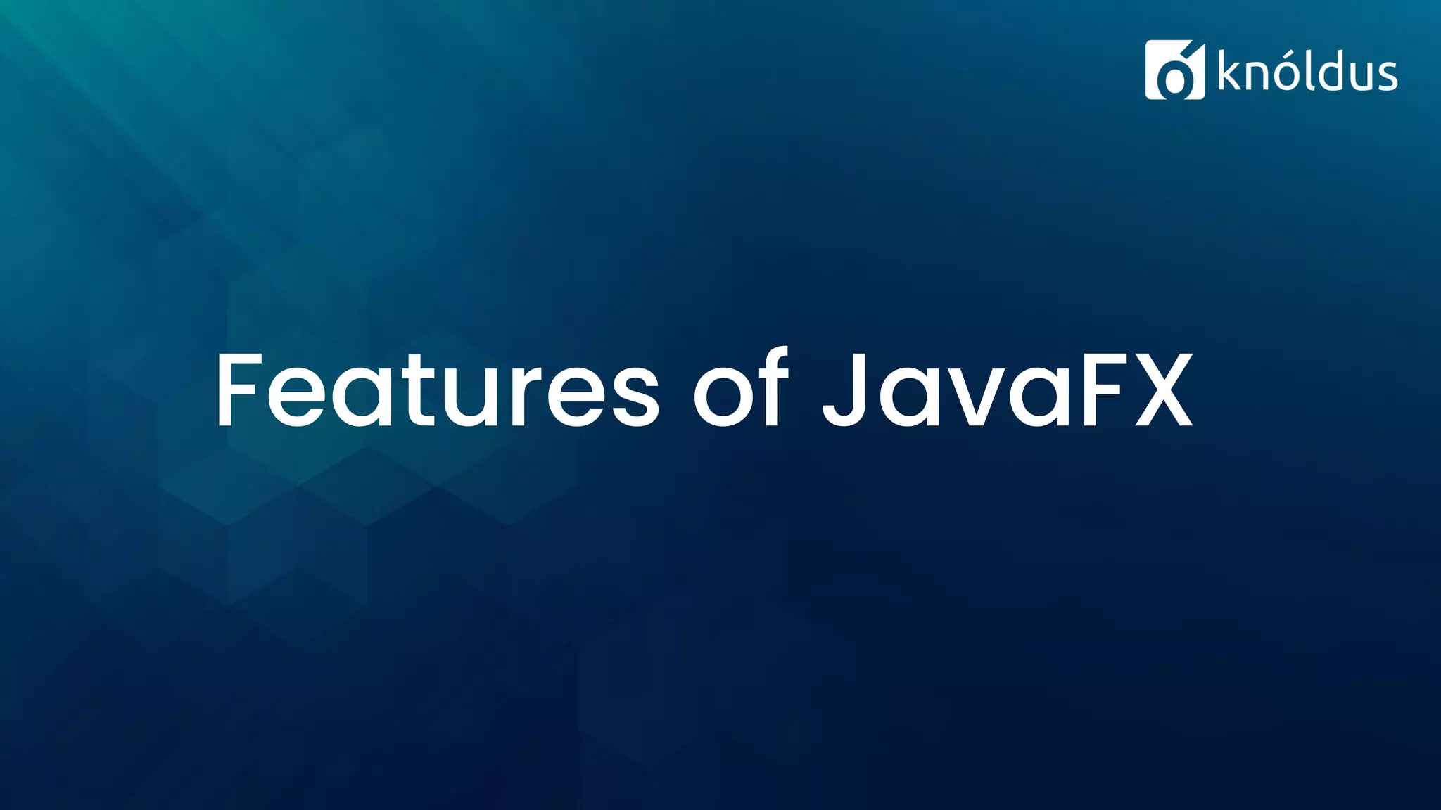 Features of JavaFX 