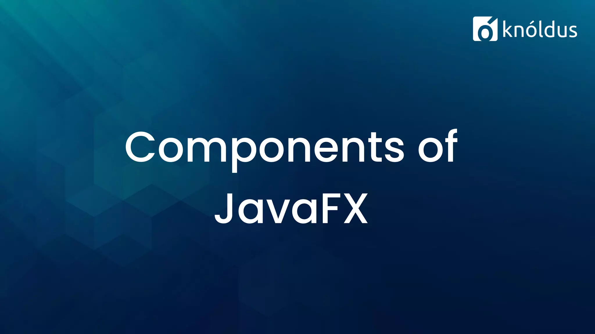 Components of JavaFX 