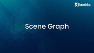 Scene Graph
 