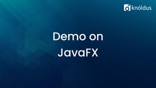 Demo on
JavaFX
 