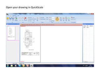 Open your drawing in QuickScale 