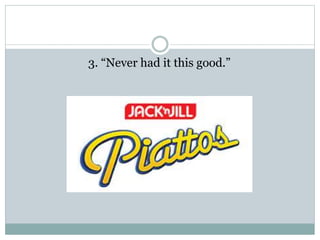 3. “Never had it this good.”
 