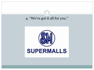 4. “We’ve got it all for you.”
 