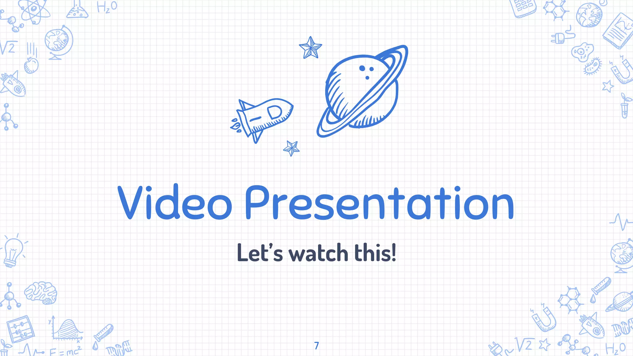 Video Presentation
Let’s watch this!
7
 