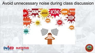Avoid unnecessary noise during class discussion
 