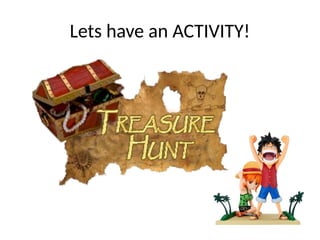 Lets have an ACTIVITY!
 