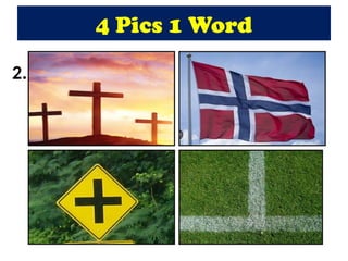 4 Pics 1 Word
2.
 