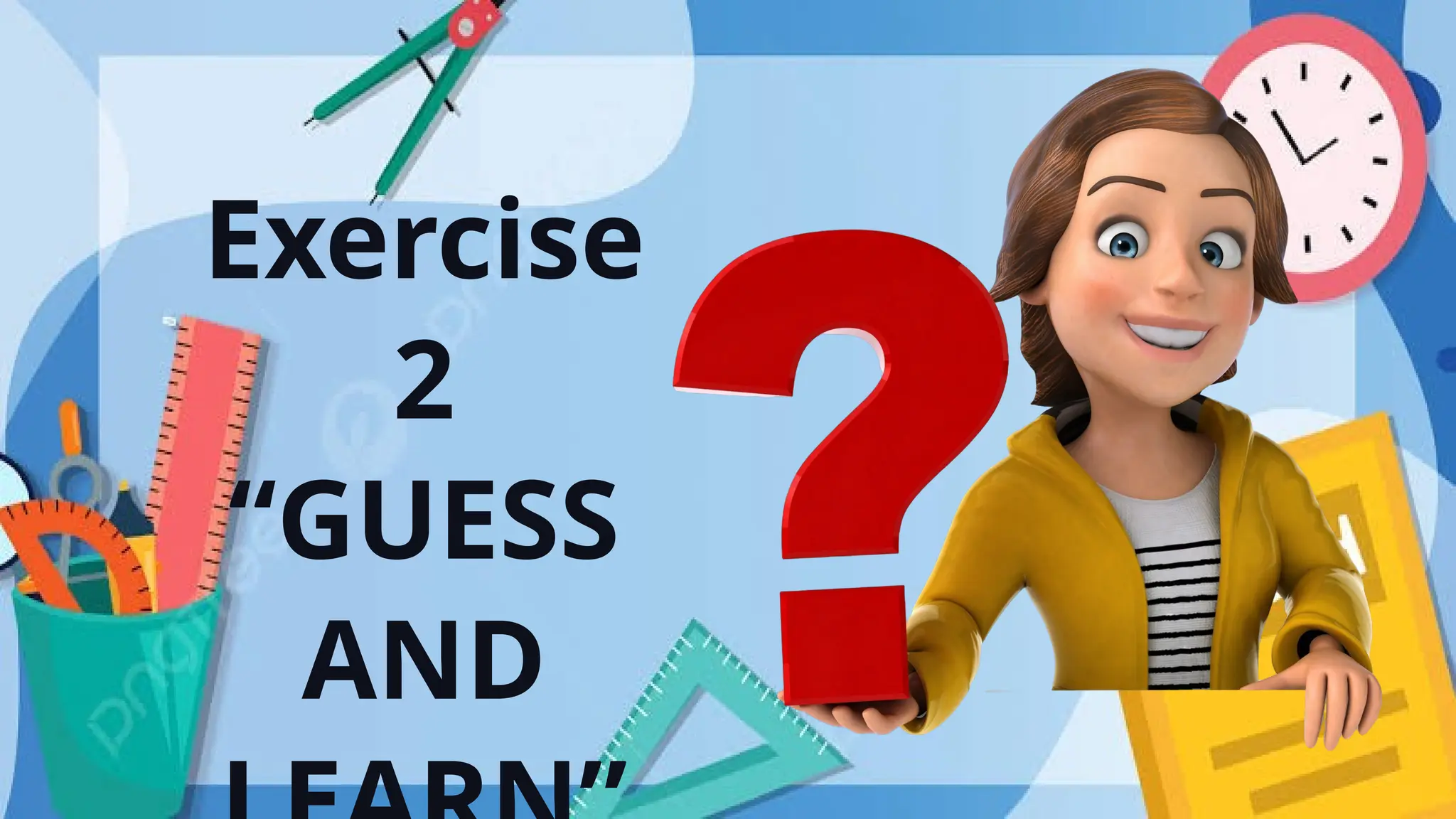 Exercise
2
“GUESS
AND
 