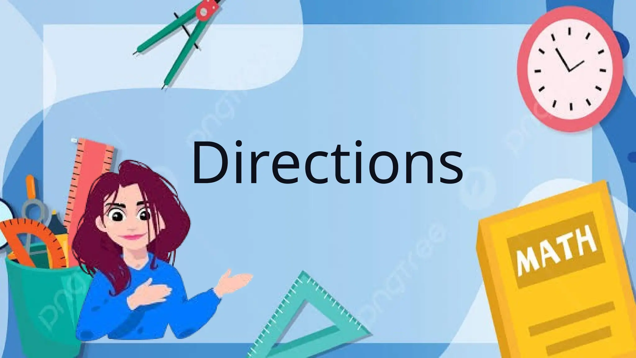 Directions
 