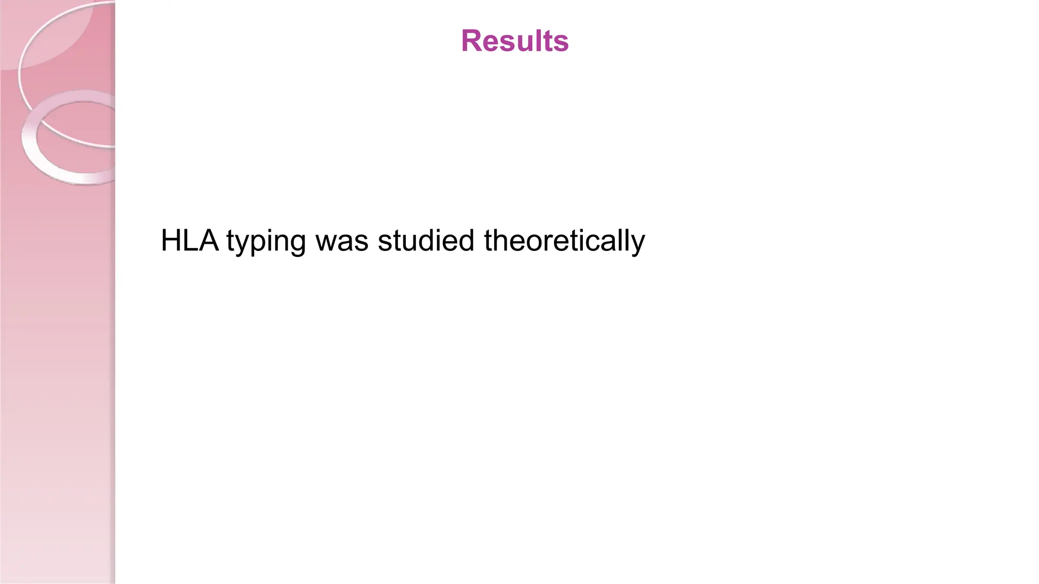 Results
HLA typing was studied theoretically
 
